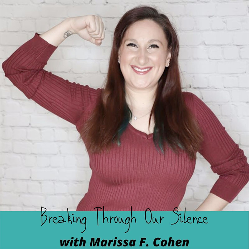 Breaking Through Our Silence with Marissa F. Cohen